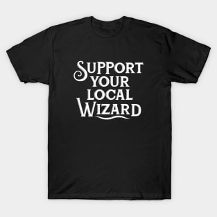 Support Your Local Wizard T-Shirt